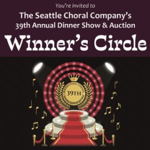 Image with Text: You're intvited to The Seattle Choral Company's 39th Annual Dinner Show & Auction - WInner's Circle. White Text on Purple background, below an image of a winner's podium surrounded by lights and music notes